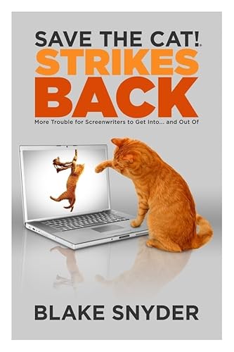 Save the Cat! Strikes Back: More Trouble for Screenwriter's to Get into... and Out of von Greenleaf Book Group