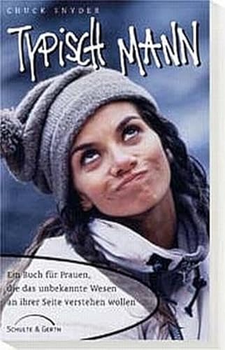 Typisch Mann!: Ein Buch für Frauen, die das unbekannte Wesen an ihrer Seite verstehen wollen von Gerth Medien