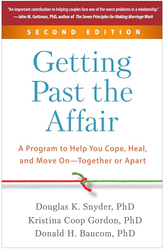 Getting Past the Affair: A Program to Help You Cope, Heal, and Move on: Together or Apart von Guilford Press