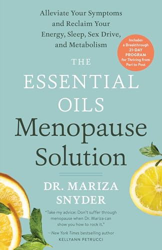 The Essential Oils Menopause Solution: Alleviate Your Symptoms and Reclaim Your Energy, Sleep, Sex Drive, and Metabolism The Essential Oils Menopause Solution: Alleviate Your Symptoms and Reclaim Your Energy, Sleep, Sex Drive, and Metabolism von Harmony/Rodale/Convergent