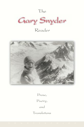 Gary Snyder Reader: Prose, Poetry, and Translations von CATAPULT