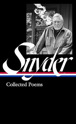 Gary Snyder: Collected Poems (LOA #357) (Library of America, 357)