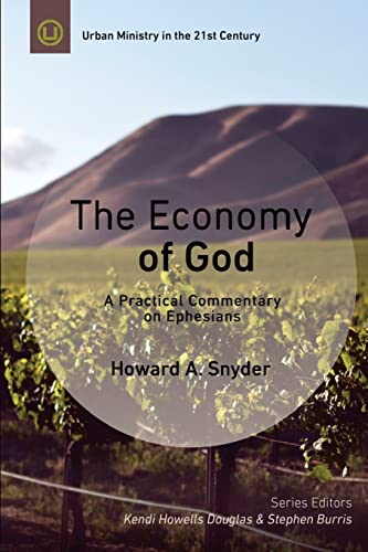 The Economy of God: A Practical Commentary on Ephesians (Urban Ministry in the 21st Century, Band 8) von Urban Loft Publishers