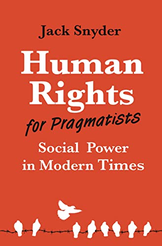 Human Rights for Pragmatists: Social Power in Modern Times (Princeton Studies in International History and Politics) von Princeton University Press