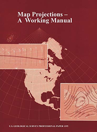 Map Projections: A Working Manual (U.S. Geological Survey Professional Paper 1395)