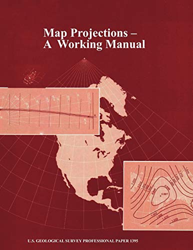 Map Projections: A Working Manual (U.S. Geological Survey Professional Paper 1395)