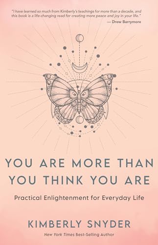 You Are More Than You Think You Are: Practical Enlightenment for Everyday Life