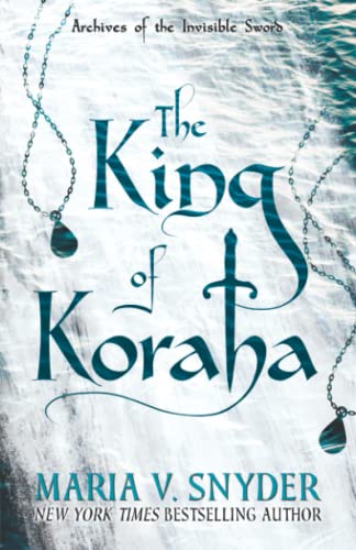 The King of Koraha (Archives of the Invisible Sword, Band 3) von Maria V. Snyder