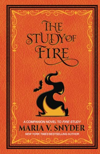 The Study of Fire (The Study Chronicles: Valek's Adventures, Band 3) von Maria V. Snyder