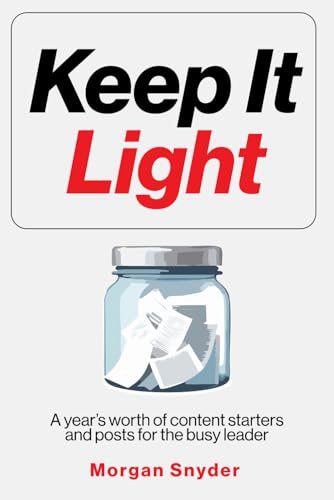 Keep It Light: A year’s worth of content starters and posts for the busy leader von Independently published