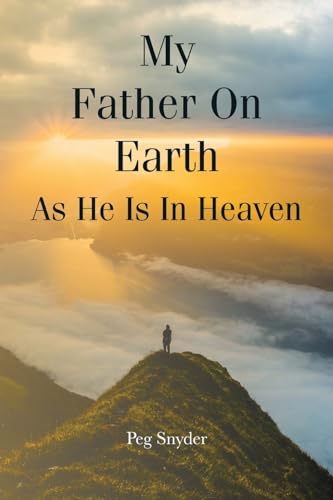 My Father On Earth As He Is In Heaven von Covenant Books