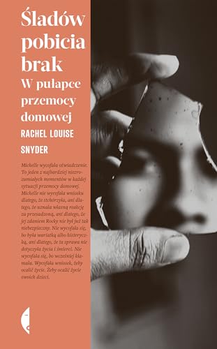 Śladów pobicia brak: W pułapce przemocy domowej