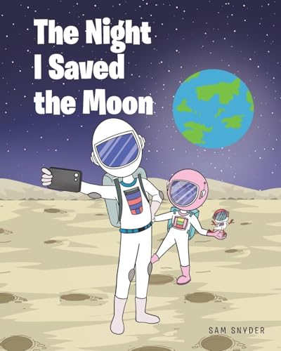 The Night I Saved the Moon von Christian Faith Publishing