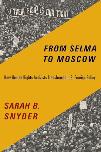 From Selma to Moscow: How Human Rights Activists Transformed U.S. Foreign Policy von Columbia University Press