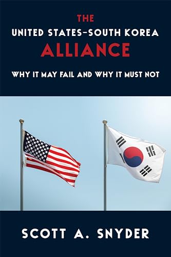 The United States-South Korea Alliance: Why It May Fail and Why It Must Not (Council on Foreign Relations Book) von Columbia University Press