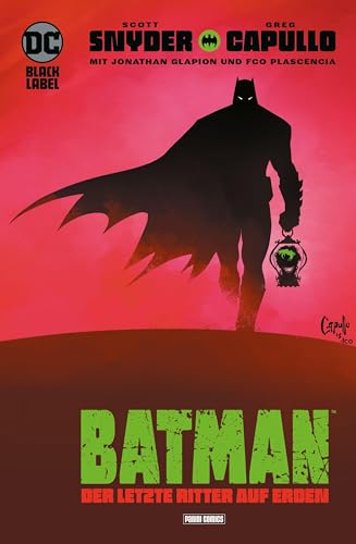 Batman: Der letzte Ritter auf Erden Batman: Der letzte Ritter auf Erden von Panini Verlags GmbH