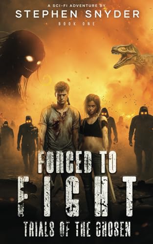 Forced To Fight Book One: Trials Of The Chosen von Stephen Snyder