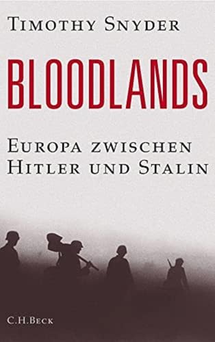 Bloodlands: Europa zwischen Hitler und Stalin 1933-1945 Bloodlands: Europa zwischen Hitler und Stalin 1933-1945