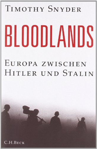 Bloodlands: Europa zwischen Hitler und Stalin Bloodlands: Europa zwischen Hitler und Stalin