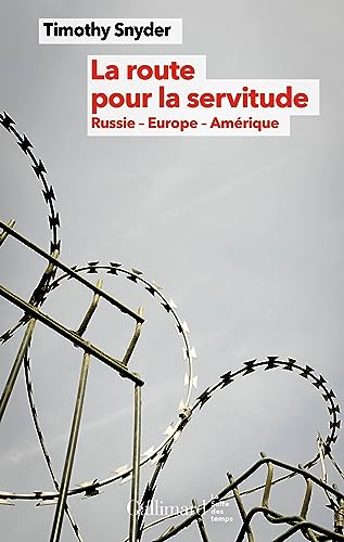 La route pour la servitude: Russie - Europe - Amérique La route pour la servitude: Russie - Europe - Amérique von GALLIMARD