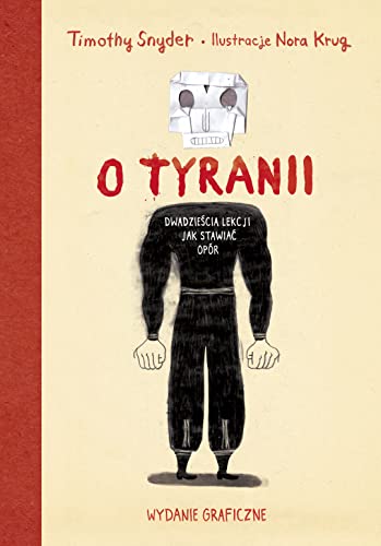O tyranii. Dwadzieścia lekcji jak stawiać opór Wydanie graficzne O tyranii. Dwadzieścia lekcji jak stawiać opór Wydanie graficzne von Znak
