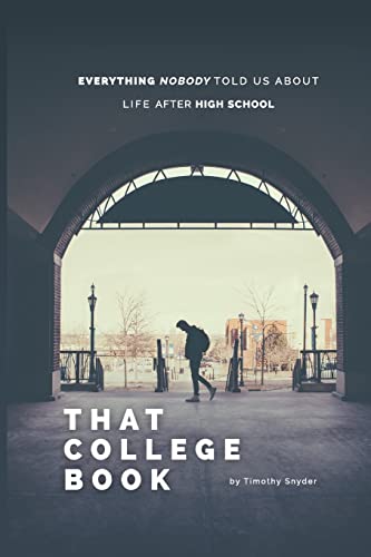 That College Book: Everything Nobody Told Us About Life After High School That College Book: Everything Nobody Told Us About Life After High School von CREATESPACE