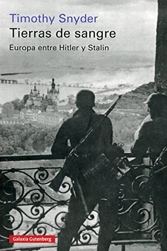 Tierras de sangre- 2022: Europa entre Hitler y Stalin (Ensayo) von GALAXIA