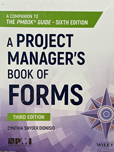 A Project Manager's Book of Forms: A Companion to the PMBOK Guide, 6th Edition