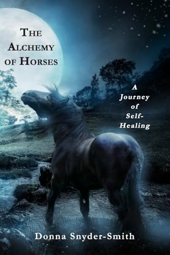 The Alchemy of Horses: A Journey of Self-Healing