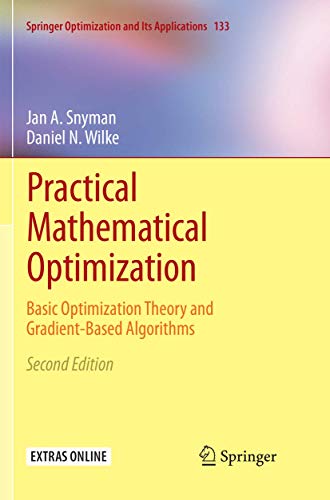 Practical Mathematical Optimization: Basic Optimization Theory and Gradient-Based Algorithms (Springer Optimization and Its Applications, Band 133)