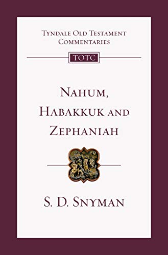 Nahum, Habakkuk and Zephaniah: An Introduction And Commentary (Tyndale Old Testament Commentary, 8)