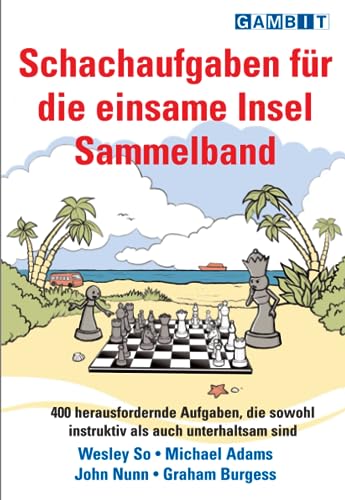 Schachaufgaben fur die einsame Insel Sammelband von Gambit Publications