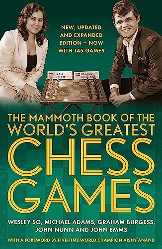 The Mammoth Book of the World's Greatest Chess Games .: New, updated and expanded edition – now with 145 games (Mammoth Books) von Robinson