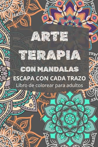 ARTE TERAPIA CON MANDALAS: Escapada con cada trazo von Independently published