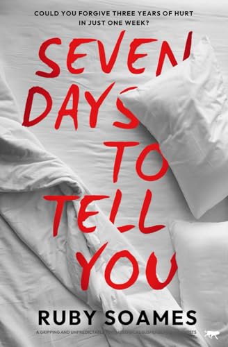 Seven Days to Tell You: A gripping and unpredictable psychological suspense full of twists von Bloodhound Books