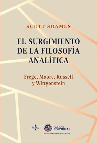 El surgimiento de la filosofía analítica: Frege, Moore, Russell y Wittgenstein (Filosofía - Filosofía y Ensayo) von Tecnos