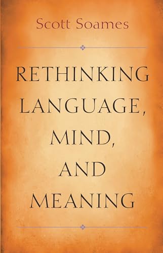 Rethinking Language, Mind, and Meaning (Carl G. Hempel Lecture Series, 5, Band 5) von Princeton University Press