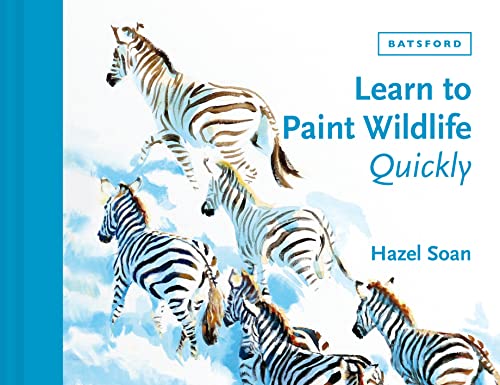 Learn to Paint Wildlife Quickly von Batsford Ltd