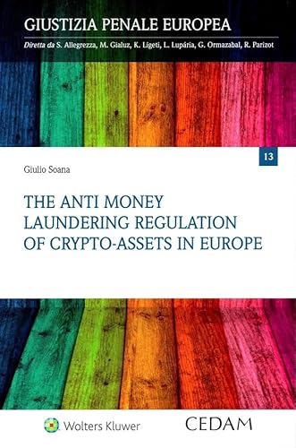The anti money laundering regulation of crypto-assets in Europe (Giustizia penale europea) von CEDAM