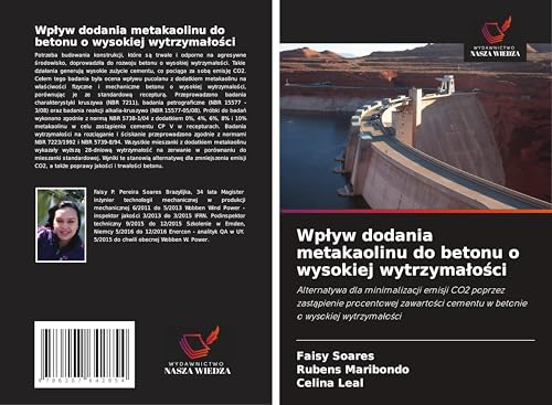 Wp¿yw dodania metakaolinu do betonu o wysokiej wytrzyma¿o¿ci: Alternatywa dla minimalizacji emisji CO2 poprzez zast¿pienie procentowej zawarto¿ci cementu w betonie o wysokiej wytrzyma¿o¿ci von Wydawnictwo Nasza Wiedza