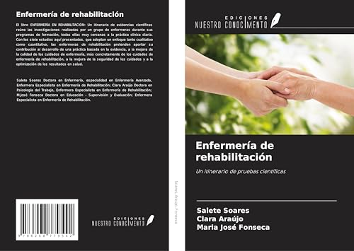 Enfermería de rehabilitación: Un itinerario de pruebas científicas von Ediciones Nuestro Conocimiento