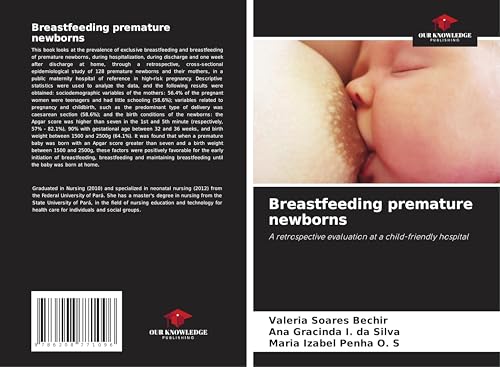 Breastfeeding premature newborns: A retrospective evaluation at a child-friendly hospital von Our Knowledge Publishing