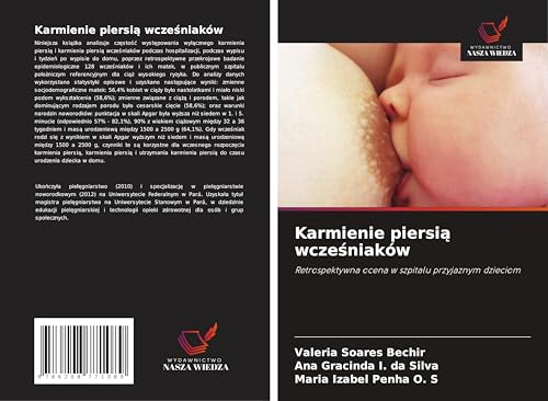 Karmienie piersi¿ wcze¿niaków: Retrospektywna ocena w szpitalu przyjaznym dzieciom von Wydawnictwo Nasza Wiedza