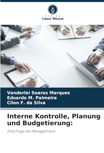 Interne Kontrolle, Planung und Budgetierung:: Eine Frage des Managements von Verlag Unser Wissen