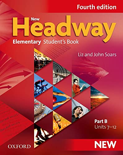 New Headway 4th Edition Elementary. Student's Book B: The world's most trusted English course (New Headway Fourth Edition)