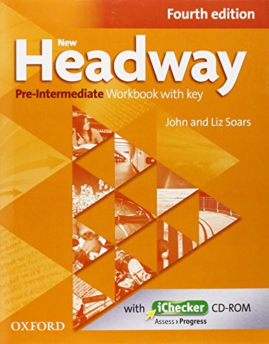 New Headway 4th Edition Pre-Intermediate. Workbook and iChecker with Key: The world's most trusted English course (New Headway Fourth Edition)