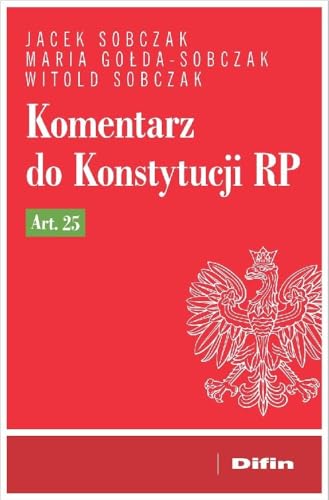 Komentarz do Konstytucji RP art. 25 Komentarz do Konstytucji RP art. 25 von Difin
