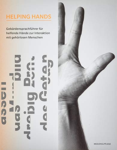 HELPING HANDS – Gebärdensprachführer: Ein Gebärdensprachführer für helfende Hände zur Interaktion mit gehörlosen Menschen (Helping Hands: Medizin) von Krapp&Gutknecht Verlag
