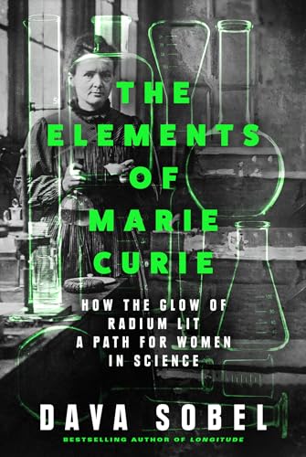 The Elements of Marie Curie: How the Glow of Radium Lit a Path for Women in Science von Fourth Estate