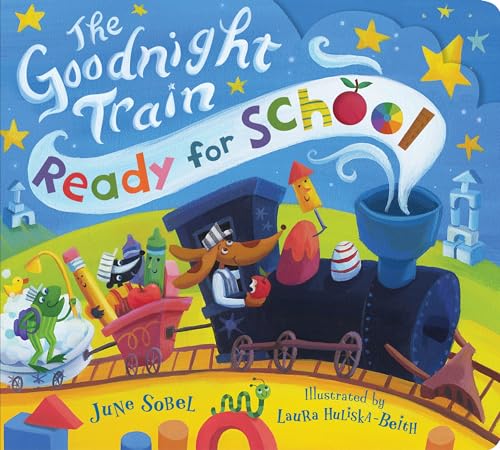 The Goodnight Train Ready for School: A Soothing Adventure to Bedtime on the Goodnight Train von Clarion Books